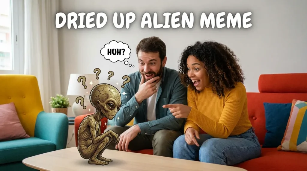 Dried Up Alien Meme