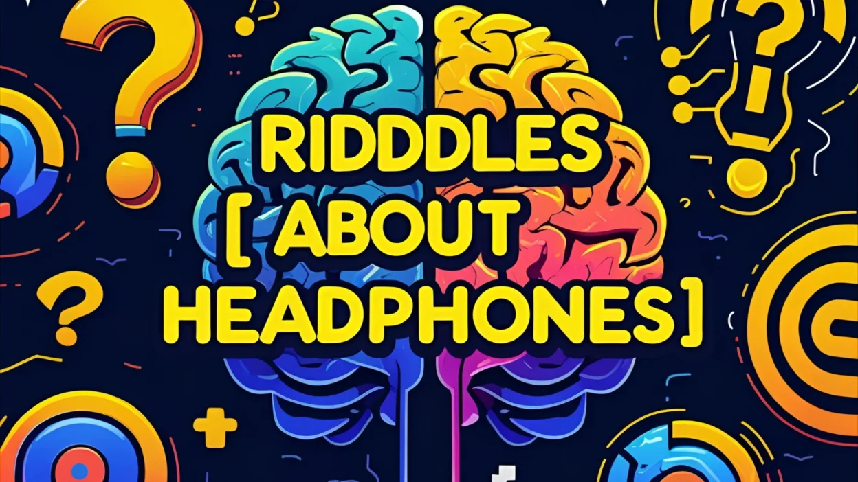 Riddles About Headphones