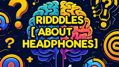 Riddles About Headphones
