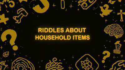 Riddles About Household Items