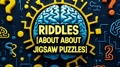 Riddles About Jigsaw Puzzles