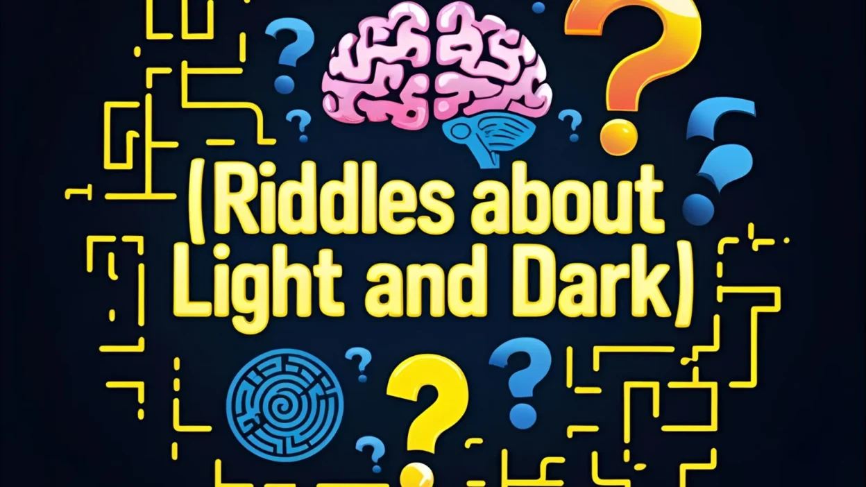 Riddles About Light and Dark