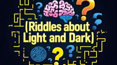 Riddles About Light and Dark