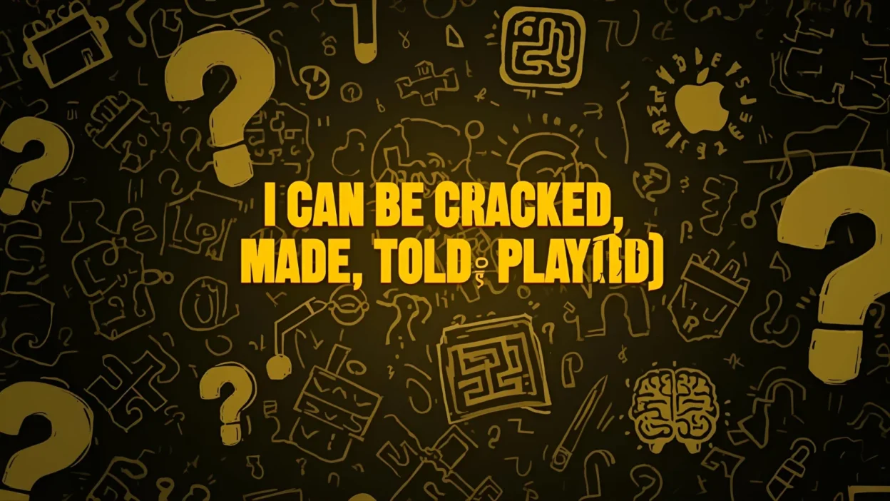 I Can Be Cracked, Made, Told, and Played